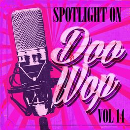 Album cover of Spotlight on Doo Wop, Vol. 14