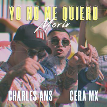 Charles Ans - Yo No Me Quiero Morir: listen with lyrics | Deezer