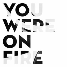 Album cover of You Were on Fire