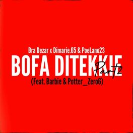 Album cover of Bofa Ditekkie PT2 (feat. Barbie & Potter_Zero6)