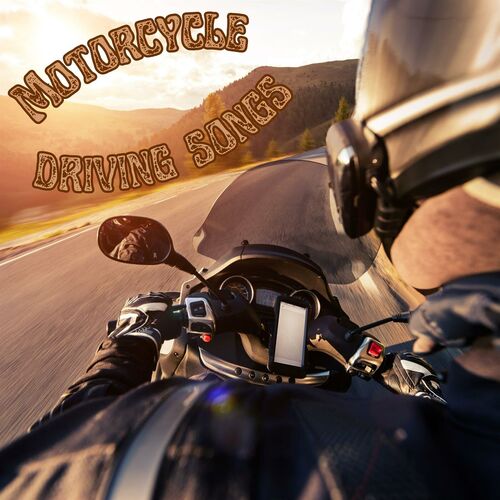 Various Artists – Motorcycle Driving Songs: lyrics and songs | Deezer