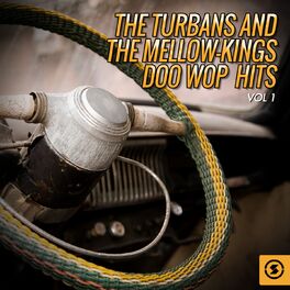 Album cover of The Turbans and the Mellow-Kings Doo Wop Hits, Vol. 1