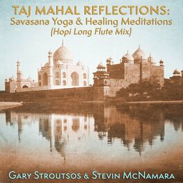 Album cover of Taj Mahal Reflections: Savasana Yoga & Healing Meditations (Hopi Long Flute Mix)