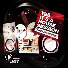 Album cover of Yes, It's a Housesession, Vol. 47