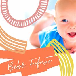 Album cover of Bebê Fofuxo: Música Doce para Relaxar e Dormir Crianças