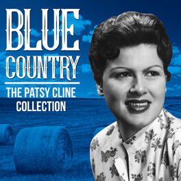 Patsy Cline Blue Country The Patsy Cline Collection Lyrics And Songs Deezer