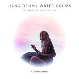 Album cover of Hang Drum + Water Drums - Positive Energy Music for Yoga