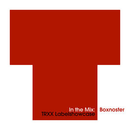 Album cover of In The Mix: Boxnoster - TRXX Labelshowcase