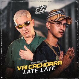 Album cover of Vai Cachorra Late Late