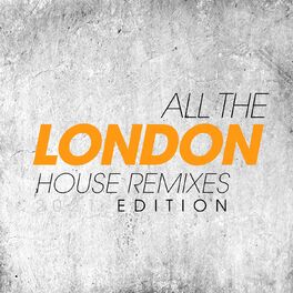 Album cover of All The London House Remixes 2021 Edition