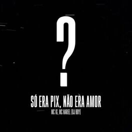 Album cover of Só Era Pix, Não Era Amor