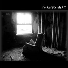 Album cover of I'm Not Fine at All