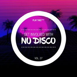 Album cover of Get Involved with Nu Disco, Vol. 27