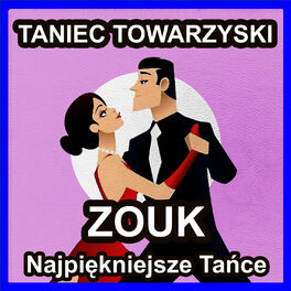 Album cover of Zouk - Taniec Towarzyski - Najpiękniejsze Tańce Świata