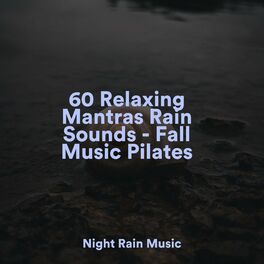 Album cover of 60 Relaxing Mantras Rain Sounds - Fall Music Pilates