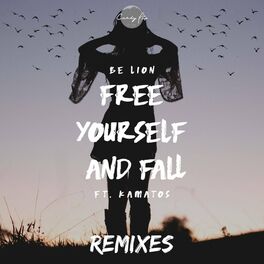 Album cover of Free Yourself and Fall (feat. Kamatos) (Remixes)