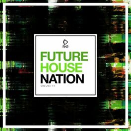 Album cover of Future House Nation, Vol. 14