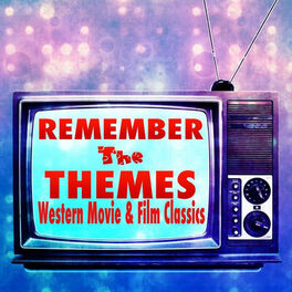 Album cover of Remember the Themes (Western Movie and Film Classics)