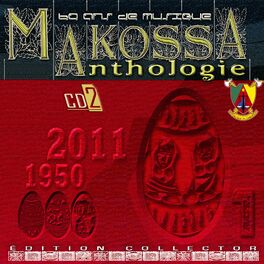 Album cover of 60 ANS DE MUSIQUE - MAKOSSA ANTHOLOGIE - EDITION COLLECTOR -CD2