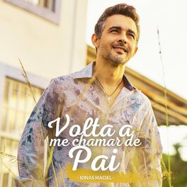Album cover of Volta a Me Chamar de Pai