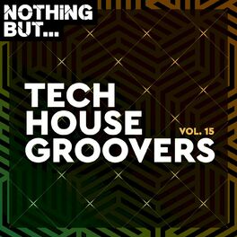 Album cover of Nothing But... Tech House Groovers, Vol. 15