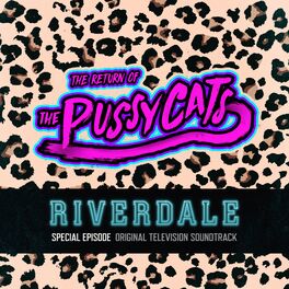 Album cover of Riverdale: Special Episode - The Return of the Pussycats (Original Television Soundtrack)