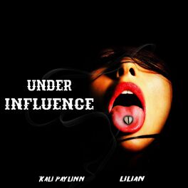 Album cover of Under Influence (feat. LILIAN)