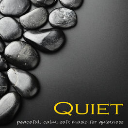 Album cover of Quiet – Peaceful, Calm, Soft Music for Quietness, Relax, Deep Sleep & Tranquility