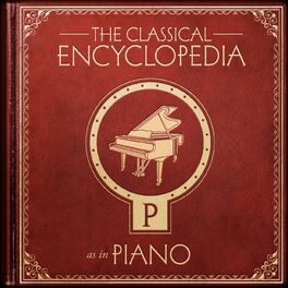 Album cover of A Classical Encyclopedia: P as in Piano