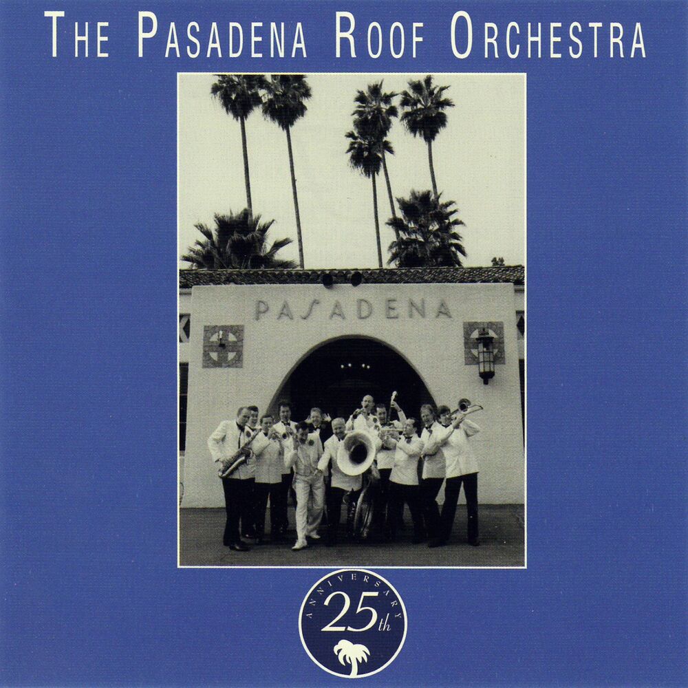 Песня come with me to pasadena. The Pasadena Roof Orchestra. Pasadena Roof Orchestra фото. Pasadena Roof Orchestra 25th Anniversary album (1993). Автор the Pasadena Roof Orchestra - putting on the Ritz.