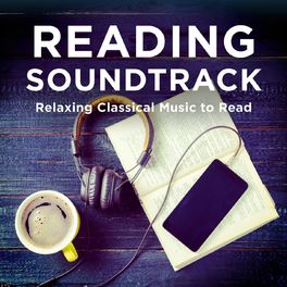 Album cover of Reading Soundtrack - Relaxing Classical Music to Read
