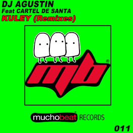 Album cover of DJ AGUSTIN feat. Cartel De Santa - Kuley Remixes (MP3 Single)