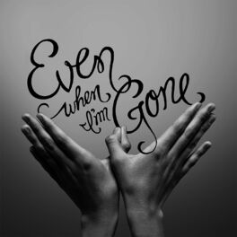 Album cover of Even When I'm Gone