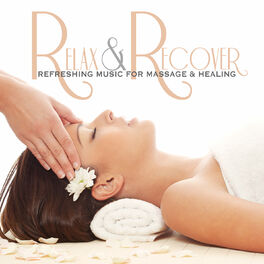 Album cover of Relax & Recover: Refreshing Music for Massage and Healing