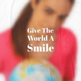 Album cover of Give The World A Smile