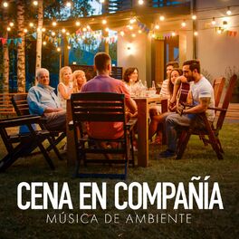 Album cover of Cena En Compañía - Música De Ambiente