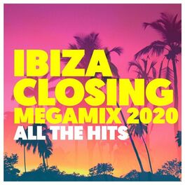 Album cover of Ibiza Closing Megamix 2020: All the Hits