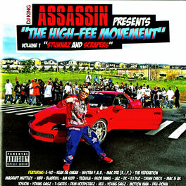 Album cover of DJ King Assassin Presents The High-Fee Movement, Vol. 1: Stunnaz & Scrapers