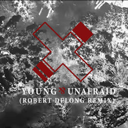 Album cover of Young & Unafraid (Robert DeLong Remix)