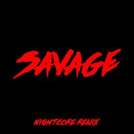 Album cover of Savage (Nightcore Remix)
