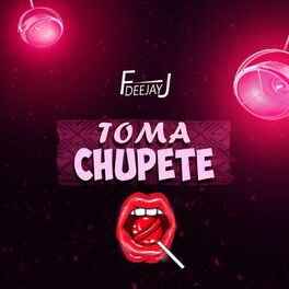 Album cover of Toma Chupete