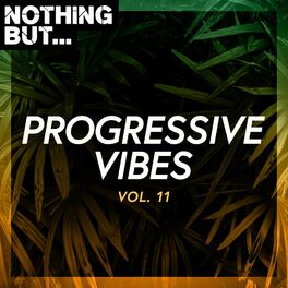 Album cover of Nothing But... Progressive Vibes, Vol. 11