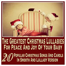 Album cover of The Greatest Christmas Lullabies for Peace and Joy of Your Baby (20 Popular Christmas Songs and Carols in Smooth and Lullaby Versi