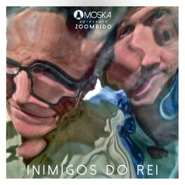 Album cover of Moska Apresenta Zoombido: Inimigos do Rei