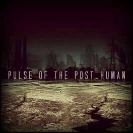 Album cover of Pulse of the Post_Human