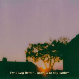 Album cover of i'm doing better, i made it to september