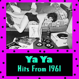 Album cover of Ya Ya - Hits From 1961