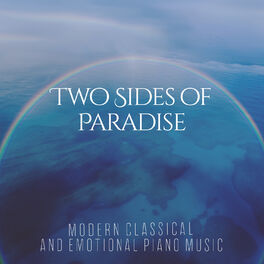 Album cover of Two Sides of Paradise – Modern Classical and Emotional Piano Music