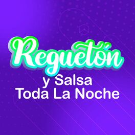 Album cover of Reguetón y Salsa Toda La Noche