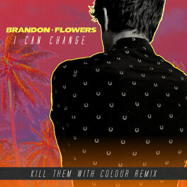 Album cover of I Can Change (Kill Them With Colour Remix)
